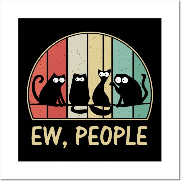 Ew People Black Cat Vintage Tshirt Funny Gifts Cats Wall Art by MichelAdam